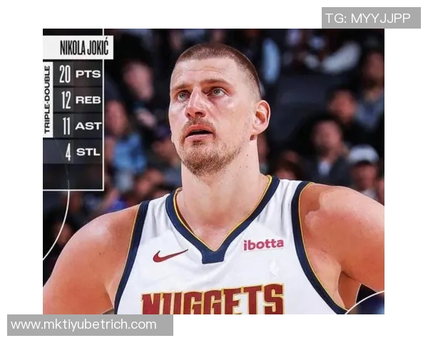 约基奇强势表现进攻篮板数创掘金队史新高引发热议 约基奇强势表现进攻篮板数创掘金队史新高引发热议